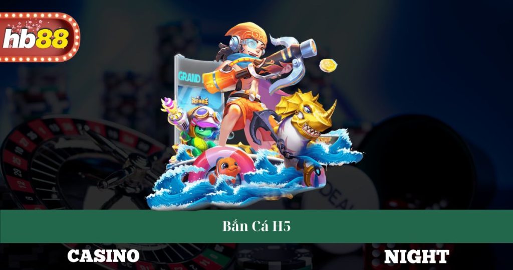 Bắn Cá H5 - Trò Chơi Giải Trí Thú Vị Và Chiến Thuật Cần Biết 3 Bắn Cá H5