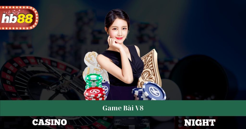 Game Bài V8 Tính Năng Nổi Bật Và Hướng Dẫn Tải Điện Thoại 1 Game Bài V8