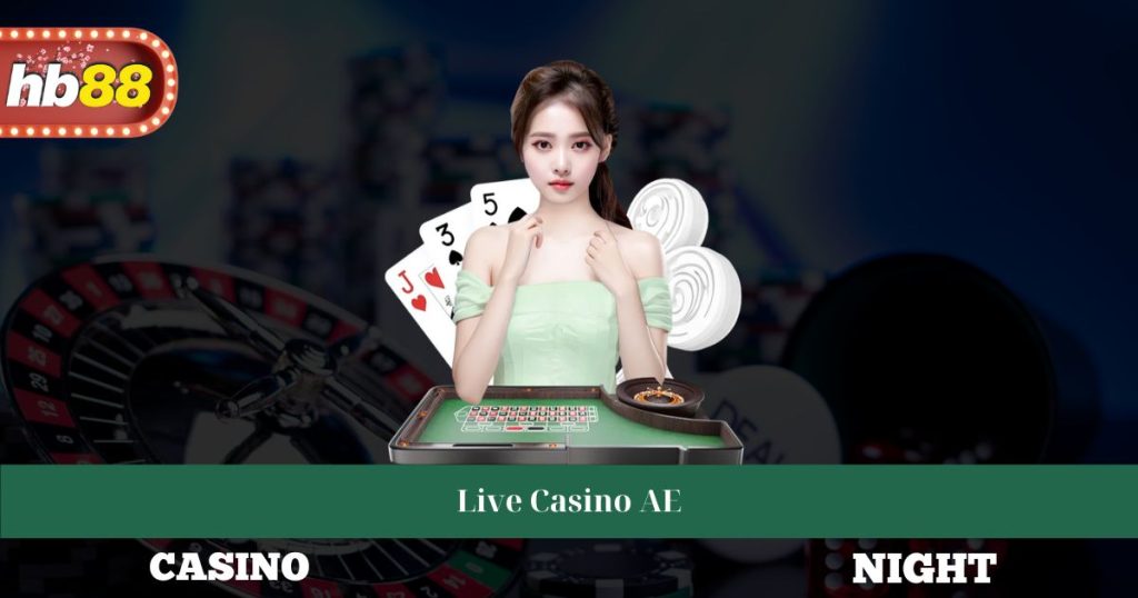 Trải Nghiệm Live Casino AE - Tham Gia Trò Chơi Và Ưu Điểm 1 Live Casino AE